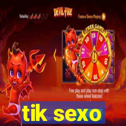 tik sexo